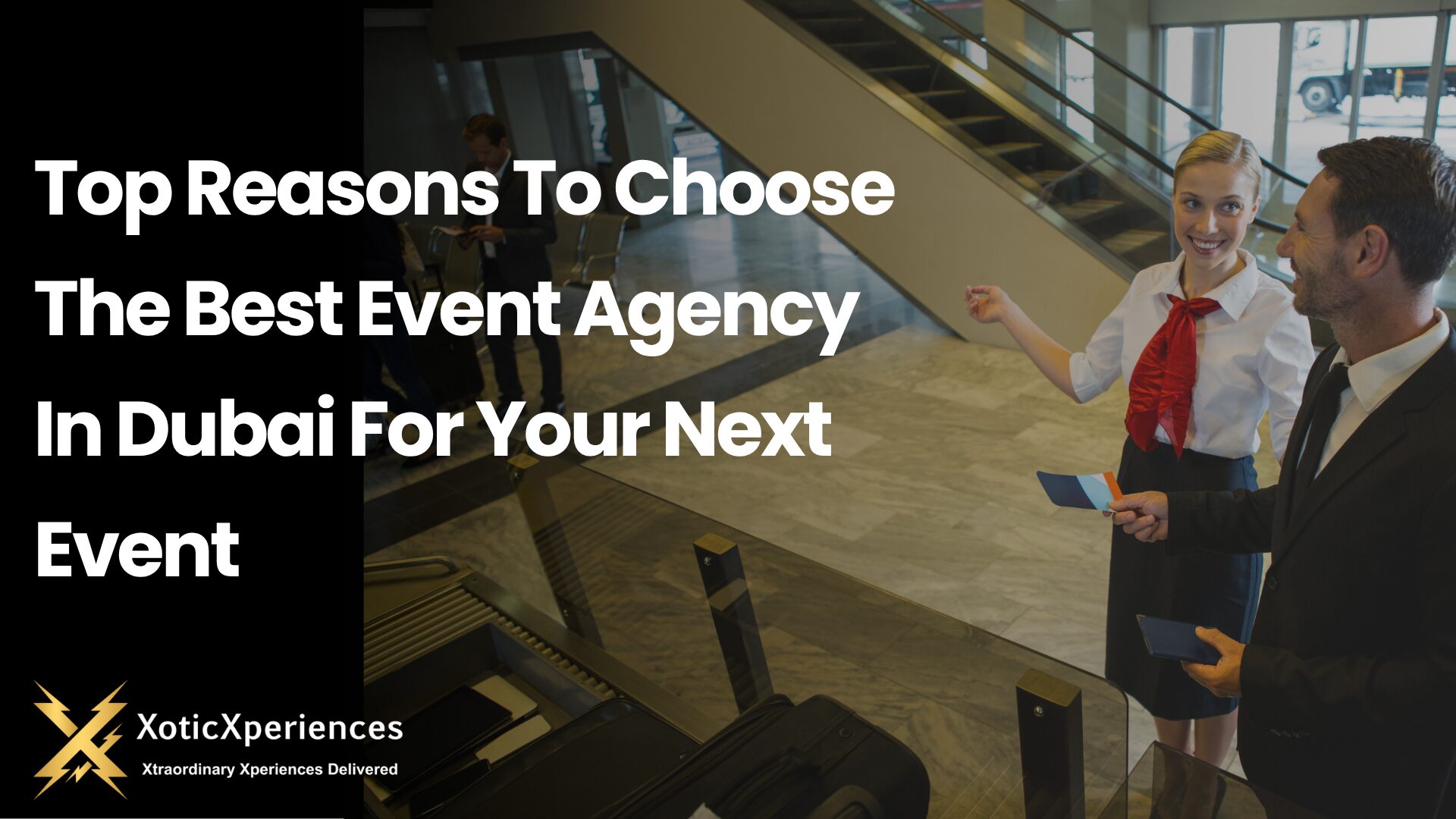 Top Reasons To Choose The Best Event Agency In Dubai For Your Next Event
