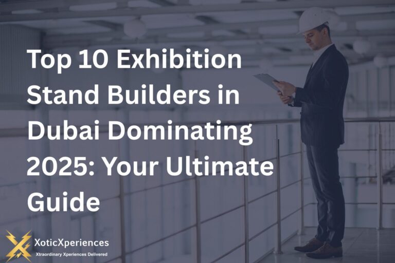 Top 10 Exhibition Stand Builders in Dubai Dominating 2025 Your Ultimate Guide