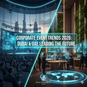 Corporate Event Trends 2026: Dubai & UAE Leading the Future